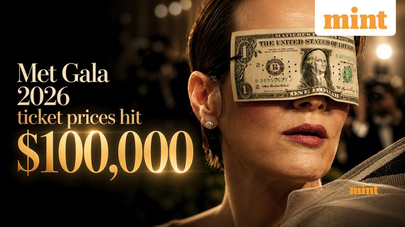 Met Gala 2026 ticket prices hit $100,000: But, you can’t buy tickets even if you can afford it; here’s why
